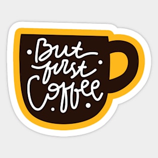 But first coffee Hand Lettering Quote Sticker